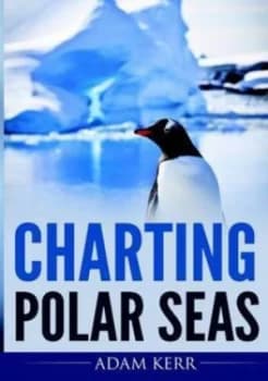 Charting Polar Seas by Adam Kerr Book