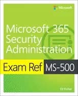 exam ref ms 500 microsoft 365 security administration