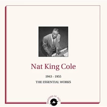 Nat King Cole - 1943-1955: The Essential Works Vinyl
