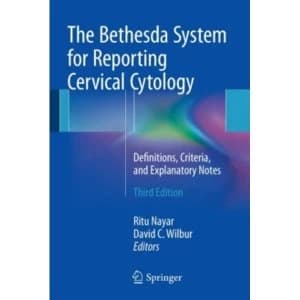 The Bethesda System for Reporting Cervical Cytology : Definitions, Criteria, and Explanatory Notes