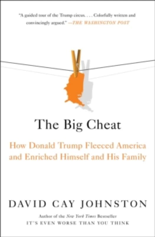 The Big Cheat : How Donald Trump Fleeced America and Enriched Himself and His Family Paperback / softback