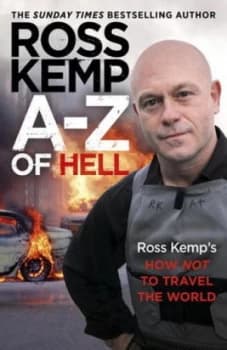 A-Z of Hell by Ross Kemp Hardback