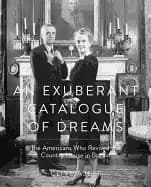 exuberant catalogue of dreams the americans who revived the country house i