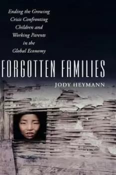 Forgotten Families by Jody Heymann