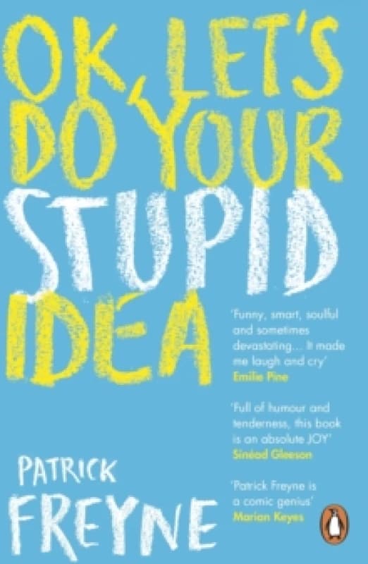 OK, Let's Do Your Stupid Idea. Paperback. By Patrick Freyne Books