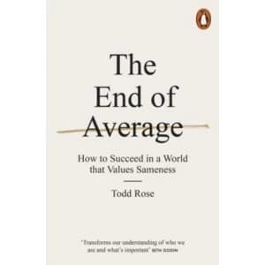 The End of Average : How to Succeed in a World That Values Sameness