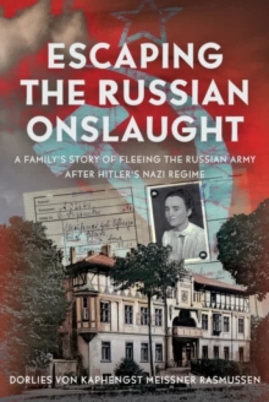 Escaping the Russian Onslaught. Hardback. By Dorlies von Kaphengst Meissner Rasmussen Books