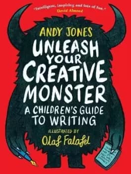 Unleash Your Creative Monster: A Childrens Guide to by Andy Jones