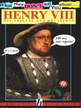 What They Dont Tell You about Henry Viii by Bob Fowke Book