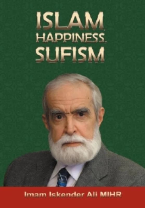Islam, Happiness, Sufism Hardback