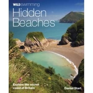 Wild Swimming Hidden Beaches by Daniel Start Paperback