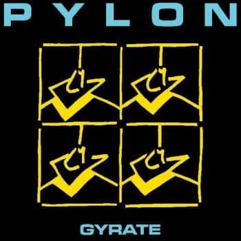 Pylon - Gyrate Remastered Vinyl