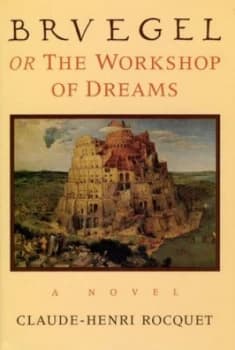 Bruegel or the Workshop of Dreams by Claude-Henri Rocquet Hardback