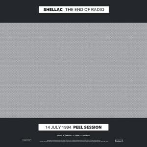 Shellac - The End Of Radio (14 July 1994 Peel Session/1 December 2004 Peel Session) Vinyl