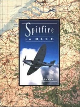 Spitfire in Blue by Hugh R Smallwood Hardback
