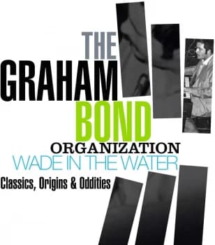 Wade In The Water Classics - Graham Bond Organization (CD)