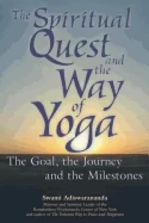 spiritual quest and the way of yoga the goal the journey and the milestone