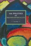 politics of transindividuality historical materialism volume 106