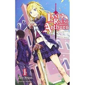 Last Round Arthurs: Scum Arthur & Heretic Merlin, Vol. 1 (light novel) (Last Round Arthurs (Light Novel))