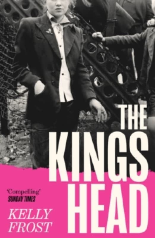 The Kings Head : The exhilarating celebration of female friendship from a startling new literary talent for 2026 Paperback / softback