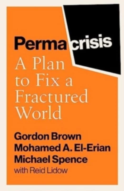 Permacrisis : A Plan to Fix a Fractured World Hardback