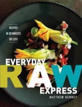 Everyday Raw Express by Matthew Kenney Paperback