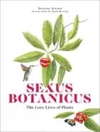 sexus botanicus the love lives of plants
