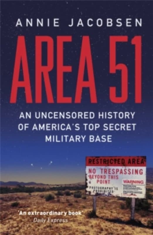 Area 51 : An Uncensored History of America's Top Secret Military Base from the bestselling author of Nuclear War: A Scenario Paperback / softback