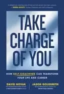 take charge of you how self coaching can transform your life and career