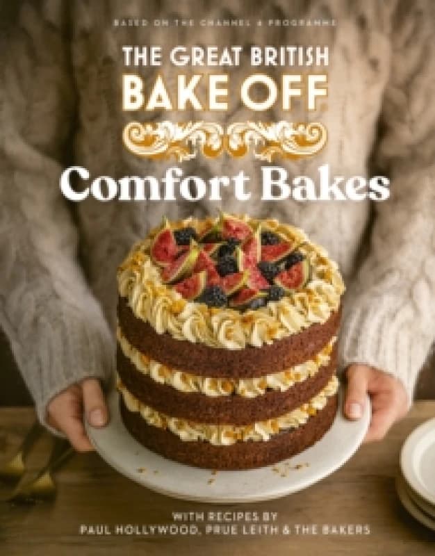 The Great British Bake Off: Comfort Bakes Hardback