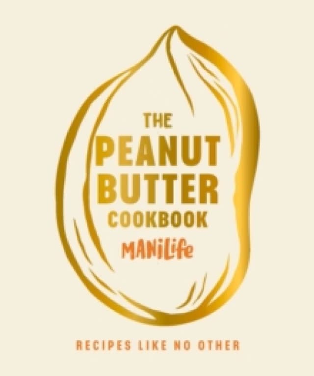 The Peanut Butter Cookbook : Recipes Like No Other Hardback