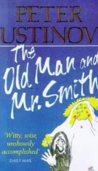 The Old Man and Mr Smith by Peter Ustinov Paperback
