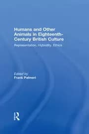 Humans and Other Animals in Eighteenth-Century British Culture Representation Hybridity Ethics