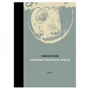 Abandon the Old in Tokyo by Yoshihiro Tatsumi Hardback