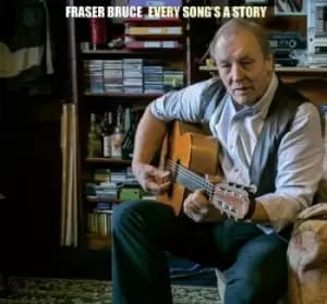 Every Songs a Story by Fraser Bruce CD Album