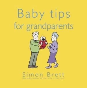 Baby Tips for Grandparents by Simon Brett Hardback
