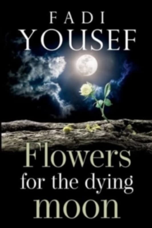 Flowers for the Dying Moon Paperback / softback