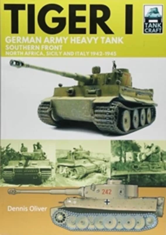 Tiger I : German Army Heavy Tank, Southern Front 1942-1945, North Africa, Sicily and Italy Paperback / softback