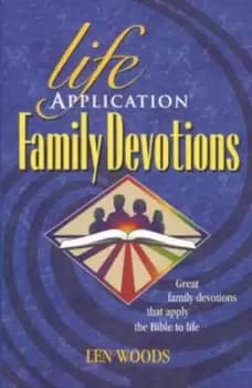 Life application family devotions by Len Woods
