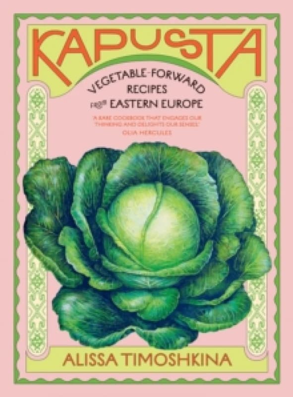 Kapusta : Vegetable-Forward Recipes from Eastern Europe Hardback