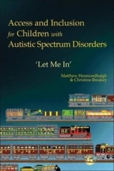 Access and Inclusion for Children with Autistic Spectrum Disorders by Christine Breakey Paperback
