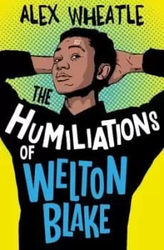 The humiliations of Welton Blake - Alex Wheatle - Paperback - Used