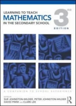 Learning to Teach Mathematics in the Secondary School by Sue Johnston-Wilder Paperback