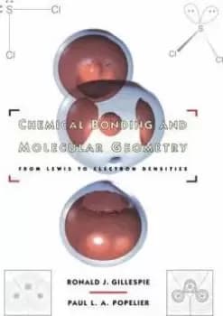 Chemical Bonding and Molecular Geometry by Gillespie