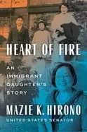 heart of fire an immigrant daughters story hirono mazie k