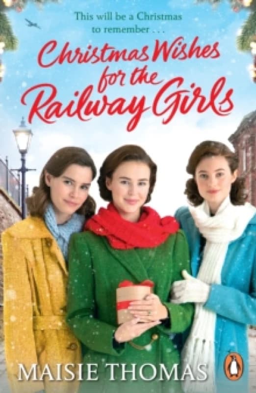 Christmas Wishes for the Railway Girls : (The Railway Girls Series, 8) Paperback / softback
