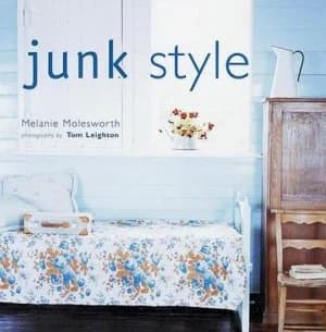 Junk Style by Melanie Molesworth and Tom Leighton Paperback
