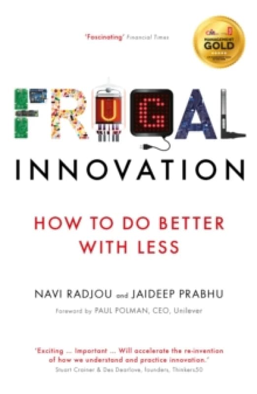 Frugal Innovation : How to do better with less Paperback / softback