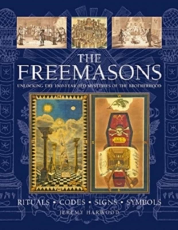 The Freemasons. Hardback. By Jeremy Harwood Books