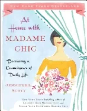at home with madame chic becoming a connoisseur of daily life